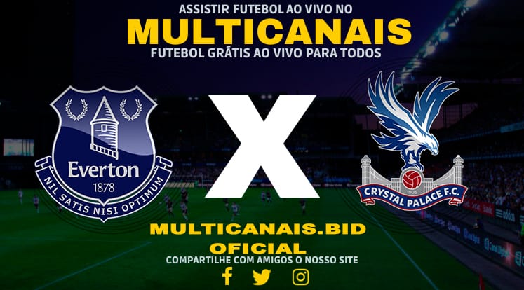 Assistir Everton x Crystal Palace Ao Vivo Online HD 17/01/2024