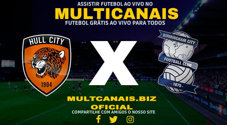 Assistir Hull City x Birmingham Ao Vivo Online HD 07/01/2024