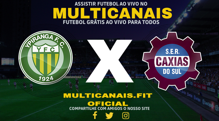 Assisti Ypiranga x Caxias Ao Vivo Online HD 24/01/2024