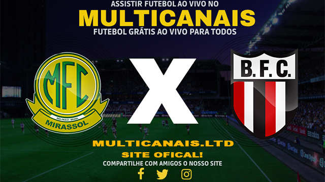 Assistir Mirassol x Botafogo-SP AO VIVO Online 17/02/2024