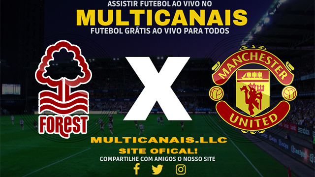 Assistir Nottingham Forest x Manchester United AO VIVO Online 28/02/2024