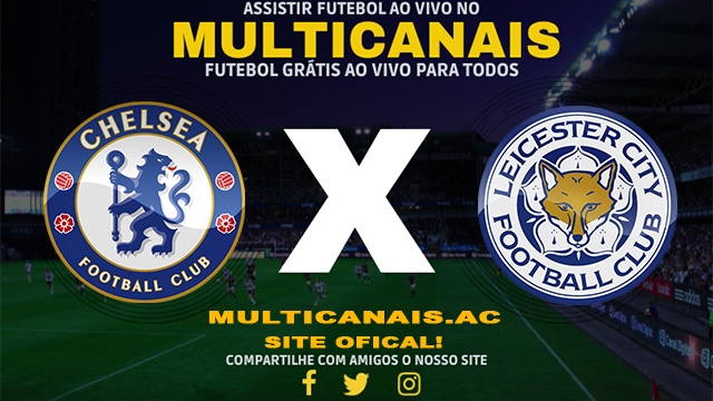 Assistir Chelsea x Leicester AO VIVO Online 17/03/2024