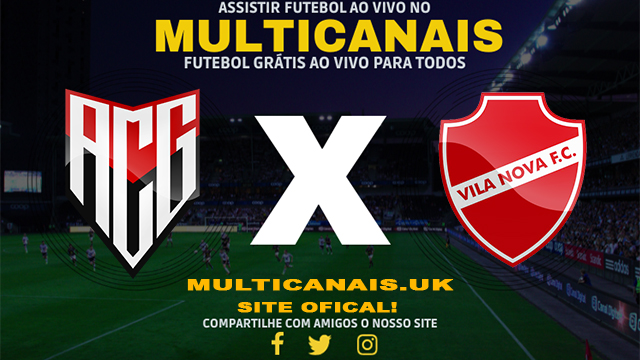 Assistir Atlético GO x Vila Nova AO VIVO Online 07/04/2024