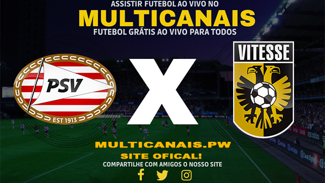 Assistir PSV x Vitesse AO VIVO Online 13/04/2024