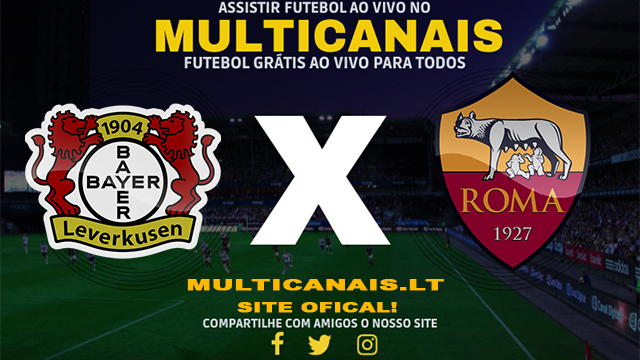 Assistir Bayer Leverkusen x Roma AO VIVO Online 09/05/2024