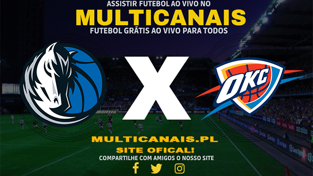 Assistir Dallas Mavericks x Oklahoma City Thunder AO VIVO Online 11/05/2024