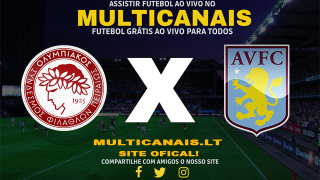 Assistir Olympiakos Piraeus x Aston Villa AO VIVO Online 09/05/2024