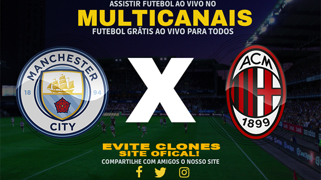 Assistir Manchester City x Milan AO VIVO Online 27/07/2024