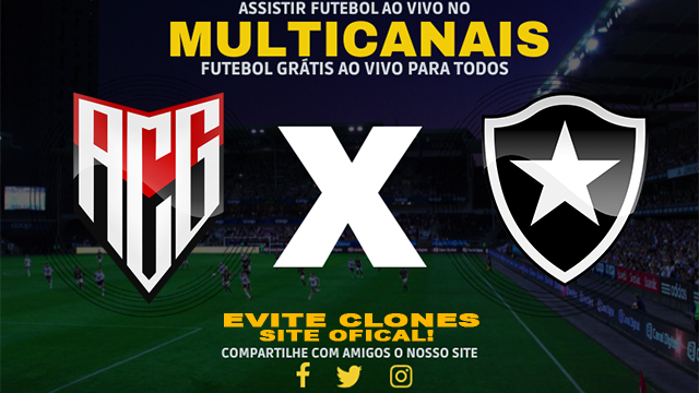 Assistir Atlético GO x Botafogo AO VIVO Online 03/07/2024