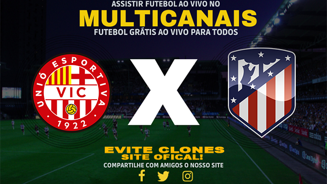 Assistir Vic x Atlético Madrid AO VIVO Online 31/10/2024