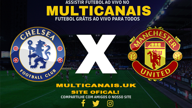 Assistir Chelsea x Manchester United AO VIVO Online 24/11/2024