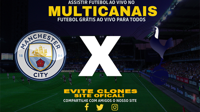 Assistir Manchester City x Tottenham AO VIVO Online 23/11/2024