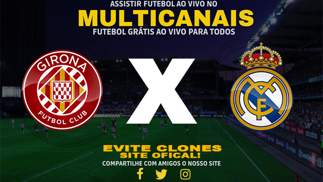 Assistir Girona x Real Madrid AO VIVO Online 07/12/2024