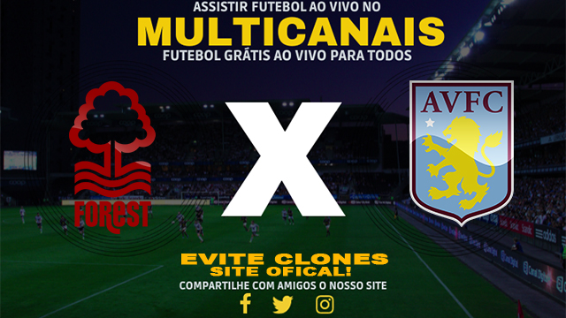 Assistir Nottingham Forest x Aston Villa AO VIVO Online 14/12/2024